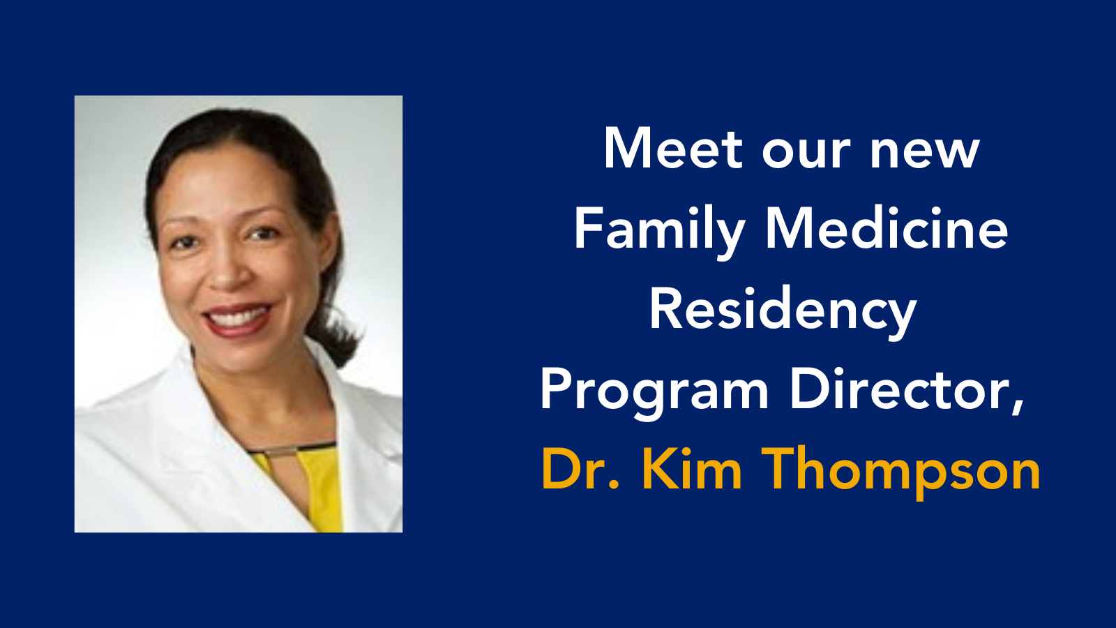 Dr. Kim Thompson and the words "Meet our new Family Medicine Residency Program Director"