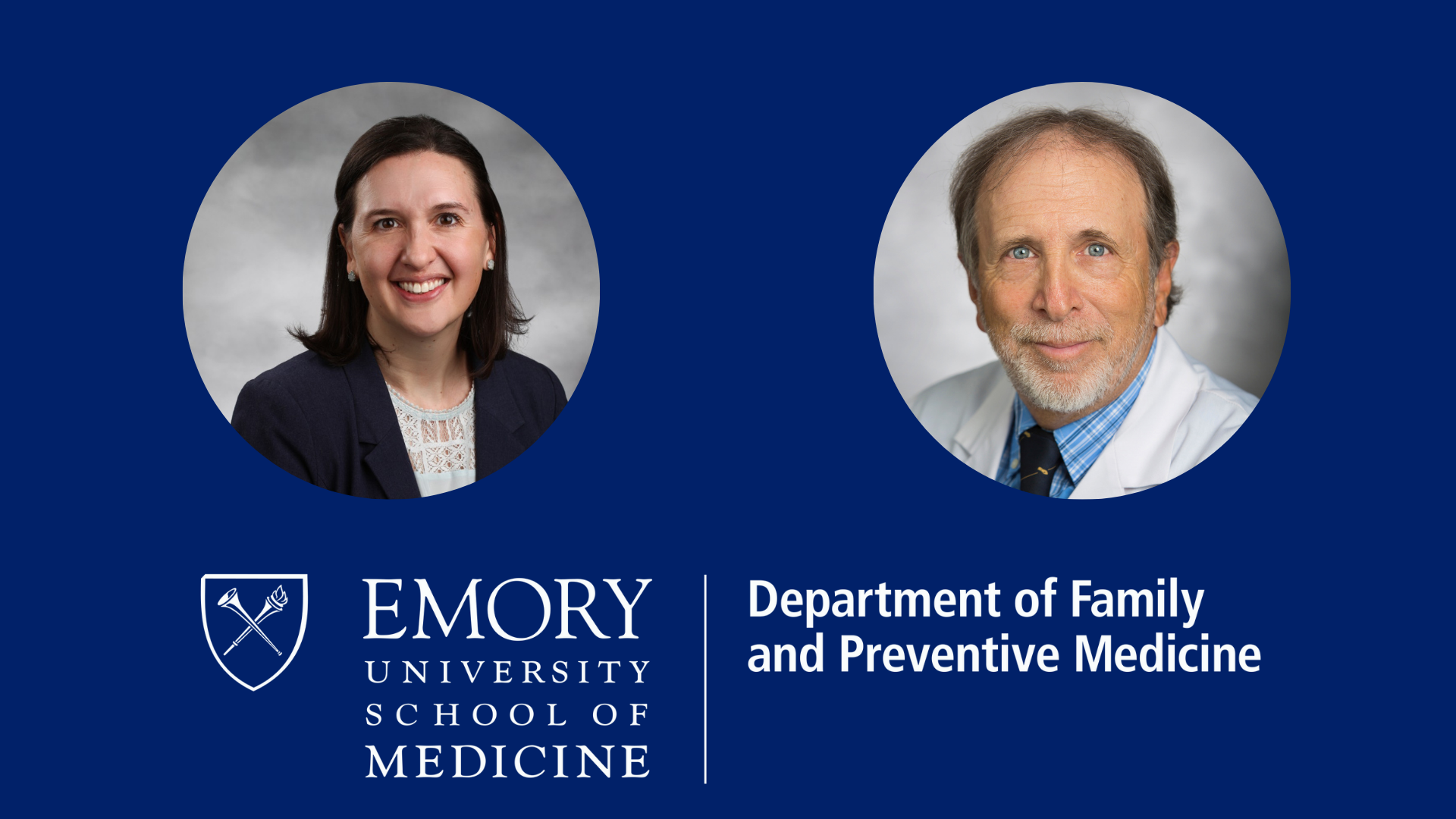 Dr. Sara Turbow and Dr. Richard Goodman with Emory University School of Medicine Department of Family and Preventive Medicine logo