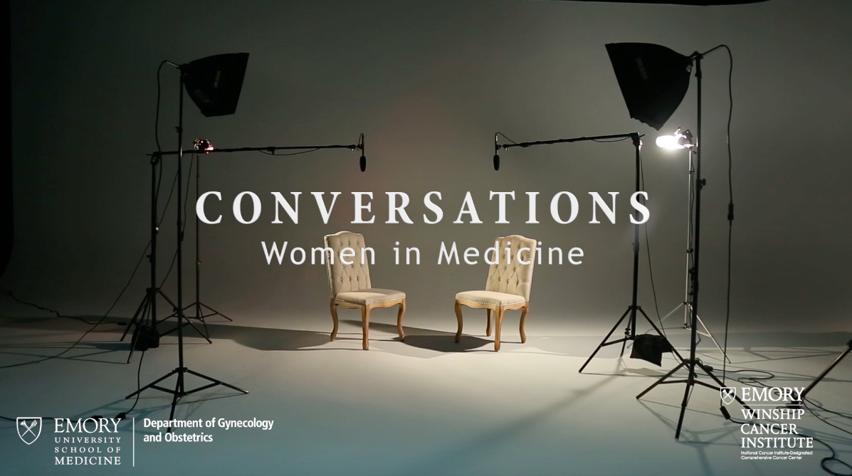 CONVERSATIONS: Women in Medicine - Gynecologic Oncology