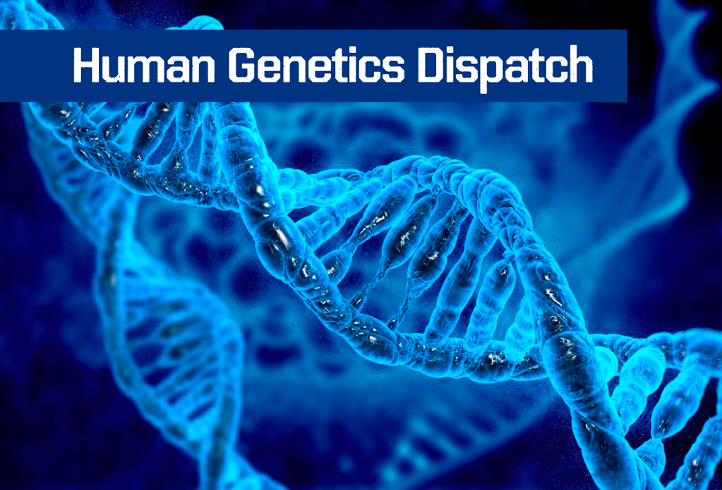 Human Genetics Dispatch Newsletter Cover