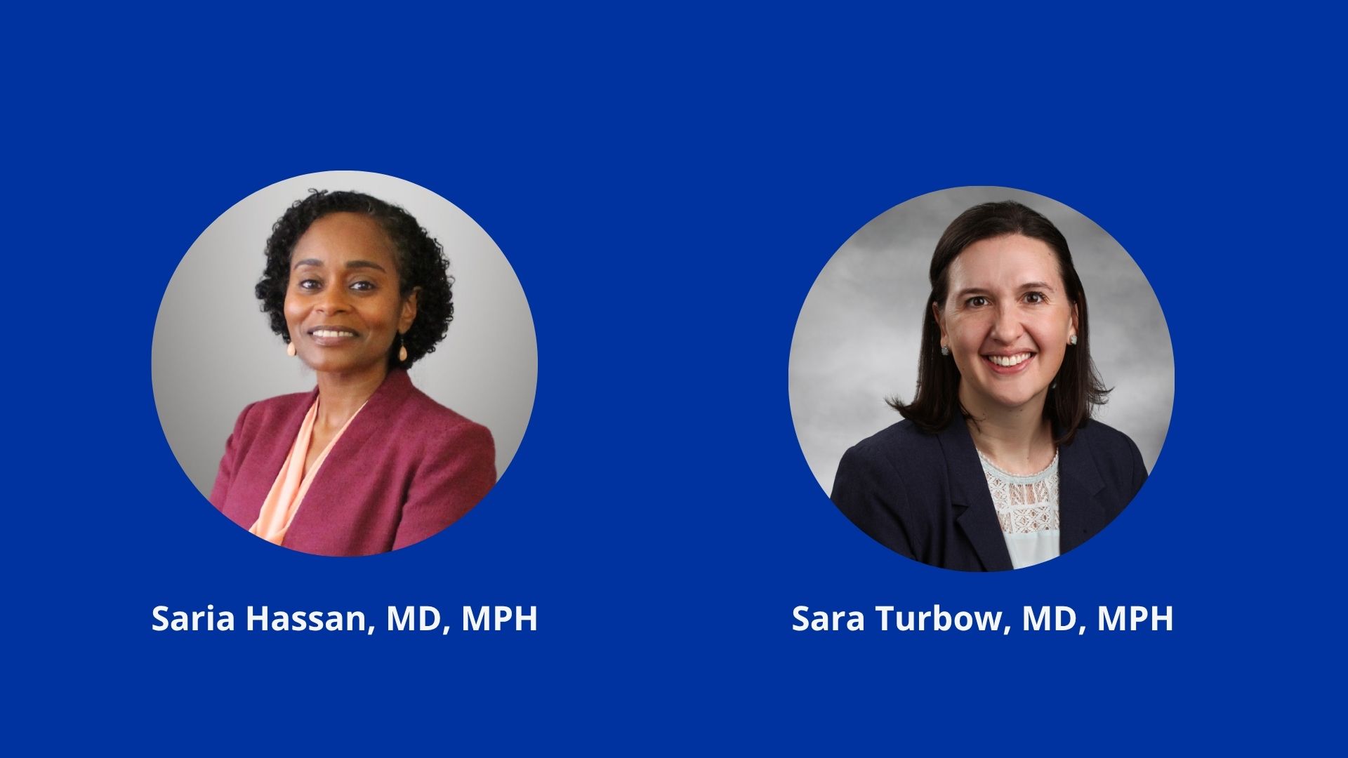 Dr. Saria Hassan and Dr. Sara Turbow