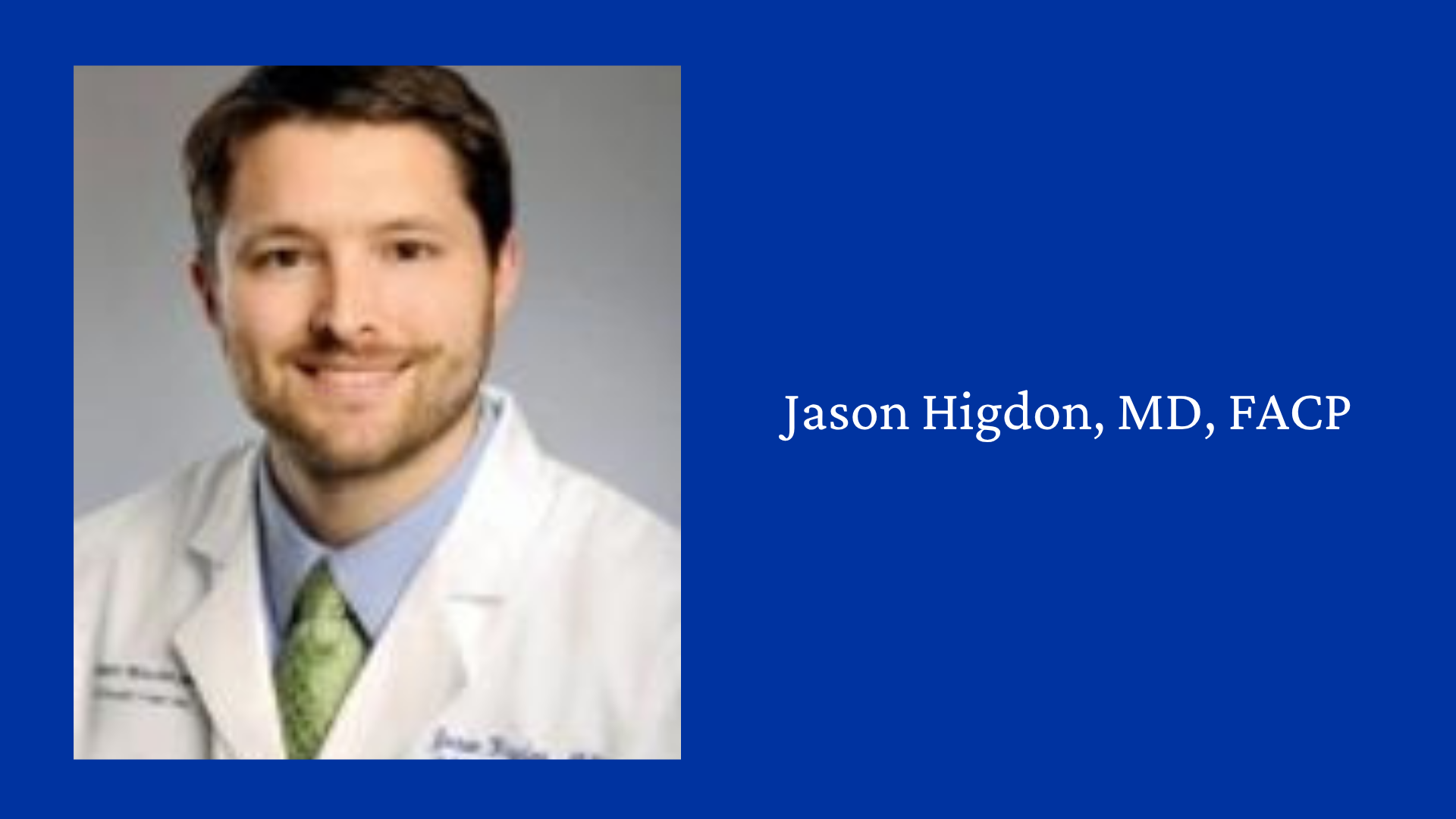 Dr. Jason Higdon, professional headshot, in white coat