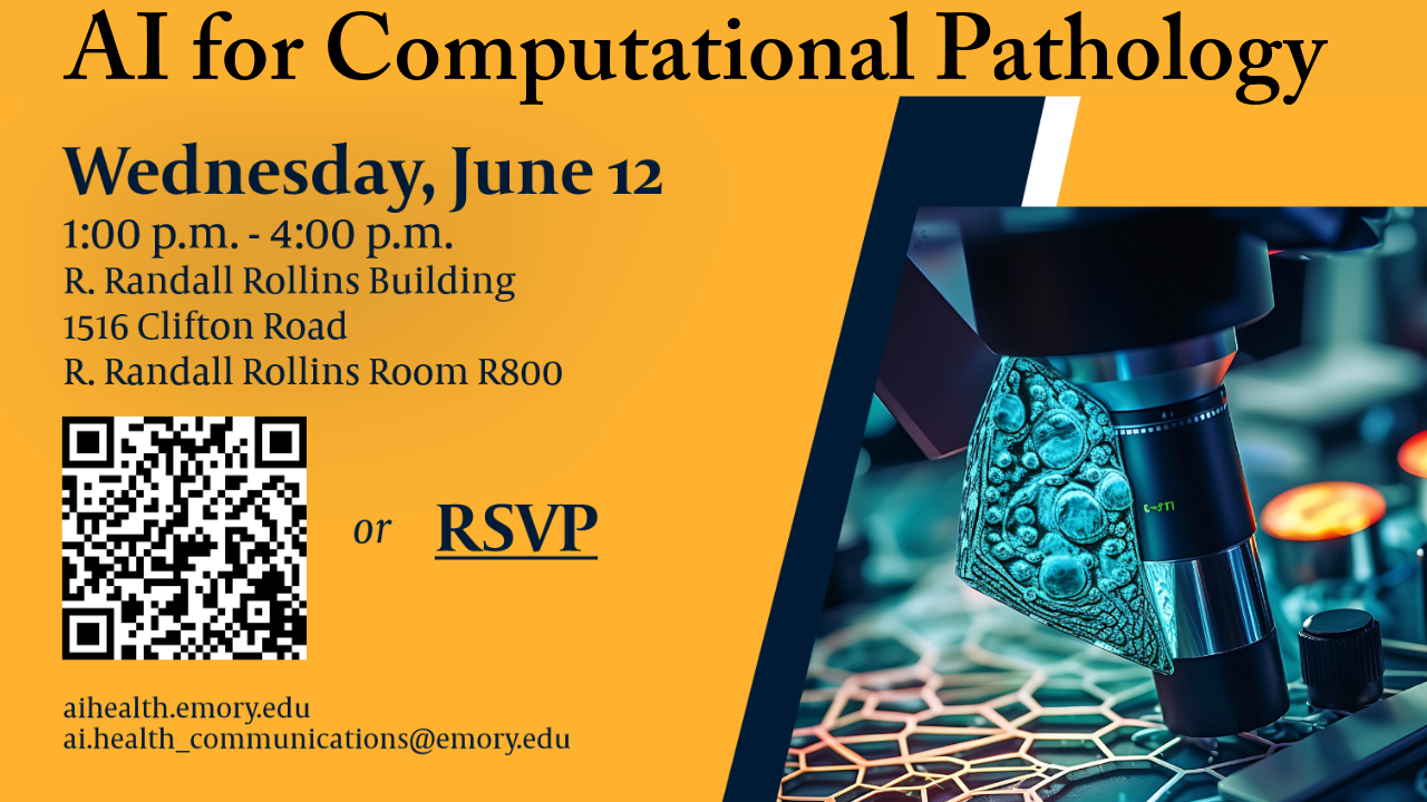graphic with a microscope and stylized cells on the right with the words AI for Computational Pathology June 12 from 1 to 4 p.m. R. Randall Rollins Building Room R800 1516 Clifton Road, Atlanta, GA 30322